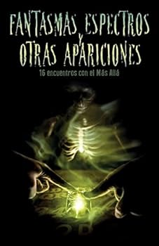 Paperback Fantasmas, espectros y otras apariciones: Dieciseis encuentros con el Mas Alla [Spanish] Book