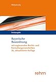  Bayerische Bauordnung Textausgabe: mit ergänzenden Rechts- und Verwaltungsvorschriften