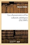  Les chansonniers et les cabarets artistiques