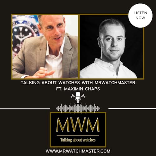 Talking About Watches With MrWatchMaster Ft. Maximin Chapuis