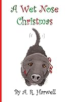 A Wet Nose Christmas 1520788673 Book Cover