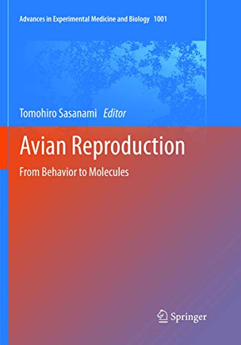 Avian Reproduction: From Behavior to Molecules (Advances in Experimental…