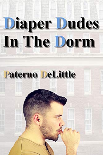 Diaper Dudes In The Dorm