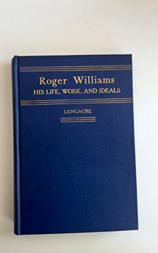 Roger Williams: His Life, Work, and Ideals B00085C7ZI Book Cover