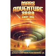 Mars Adventure 3000 (Part One) Audiobook By Jonathan Burton Peters Jr cover art