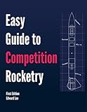 Easy Guide to Competition Rocketry (English Edition)
