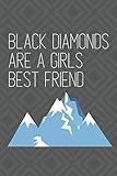  Black Diamonds are a Girls Best Friend: A great journal/notebook for the skiing lover in your life. 120 lined pages.