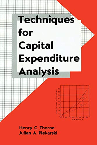 Techniques for Capital Expenditure Analysis (Cost Engineering Book 24)