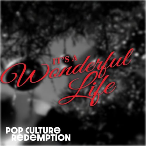 It's a Wonderful Life: Finding the Wonderful Life God Has For Us Podcast Por  arte de portada