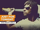  Just For Tonight im Stil von One Night Only