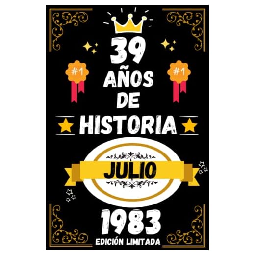 CUADERNO, 39 AÑOS DE HISTORIA JULIO 1983 EDICIÓN LIMITADA: Regalo de 39 cumpleaños para mujeres y hombres, ideas de 39 cumpleaños... un cumpleaños... ... regalo de 39 cumpleaños para él/ella.