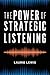 The Power of Strategic Listening