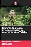  Explorando a fauna avícola selvagem da reserva de caça Totallai