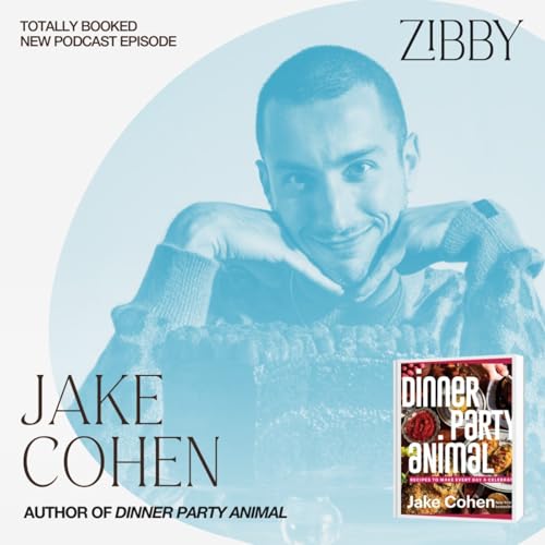 Jake Cohen, DINNER PARTY ANIMAL: Recipes to Make Every Day a Celebration