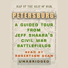 Petersburg: A Guided Tour from Jeff Shaara's Civil War Battlefields cover art