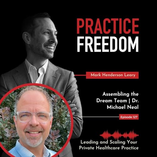 127: Assembling the Dream Team | Dr. Michael Neal Podcast Por  arte de portada