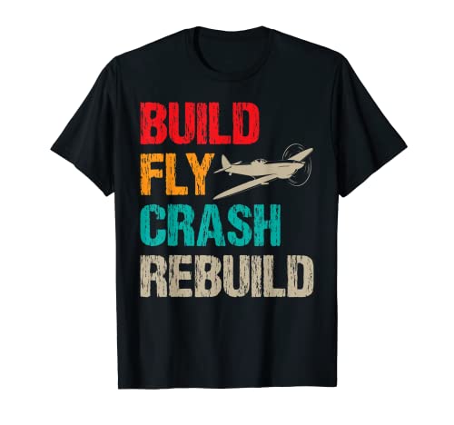 RC Planes Build Fly Crash Rebuild Camiseta
