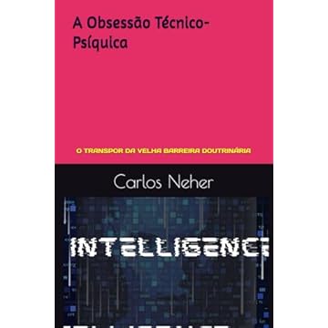 Capa do livro A Obsessão Técnico-Psíquica: O TRANSPOR DA VELHA BARREIRA DOUTRINÁRIA (Portuguese Edition)