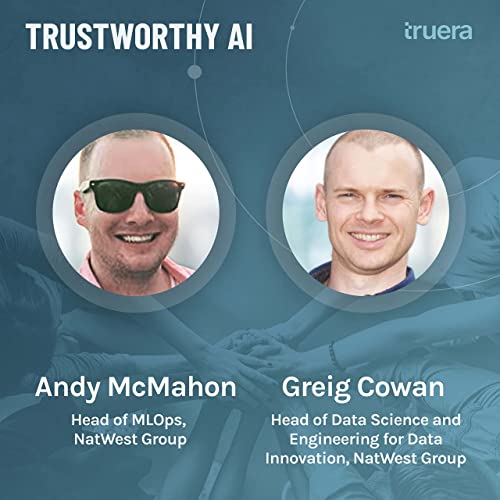 Embedding Model Quality Into Your MLOps Journey, with Andy McMahon and Greig Cowan of NatWest Group