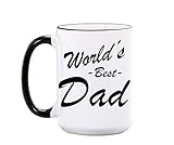 World's Best Dad Mug - Large Ceramic 15 oz or 11 oz Ceramic Cup - Fathers Day Mugs - Dad Gifts for Dads - Worlds Best Dad Coffee Cups - Dishwasher & Microwave Safe - Made In USA