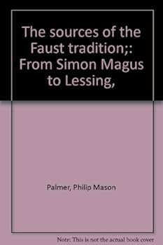 The sources of the Faust tradition;: From Simon Magus to Lessing,