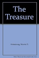 The Treasure: The World's First One Step Guide to Success, Prosperity, and Happiness 0805929517 Book Cover