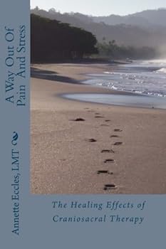 Paperback A Way Out Of Pain and Stress: The Healing Effects of Craniosacral Therapy Book