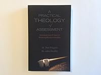 A Practical Theology of Assessment 0989262251 Book Cover