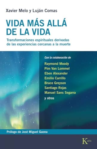 Vida más allá de la vida: Transformaciones espirituales derivadas de las experiencias cercanas a la muerte (Biblioteca de la Nueva Conciencia)