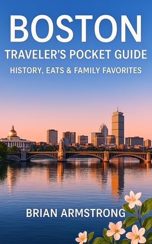 Boston Traveler’s Pocket Guide: History, Eats & Family Favorites