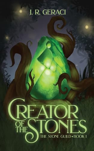 Creator of the Stones: The Stone Guild, Book 1 (The Stone Guild Trilogy)