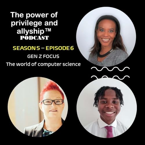 S5 E6: GEN Z FOCUS - The world of computer science feat. Professor Sue Black OBE