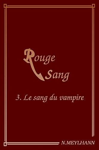 Télécharger Rouge Sang: 3 Le sang du vampire Livre eBook France