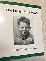 The Luck of the Muck: The Early Years of Ellis Ivory B07N2HB1ZJ Book Cover