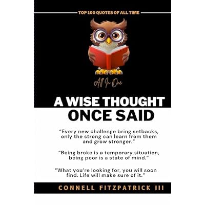 A Wise Thought Once Said: A book of powerful quotes