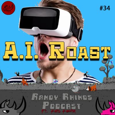 Randy Rhinos Podcast Ft. Kaatil Kabootar #34 - AI Roast