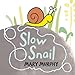 Slow Snail