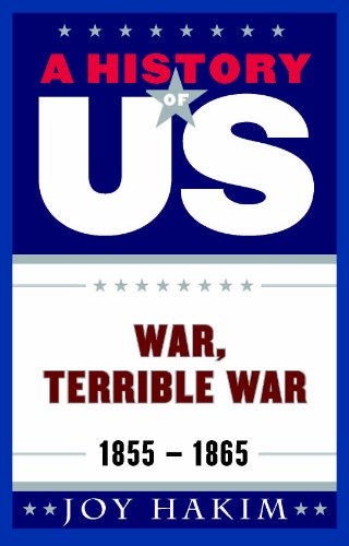 A History of US: War, Terrible War: 1855-1865 (A ^AHistory of US Book 6)