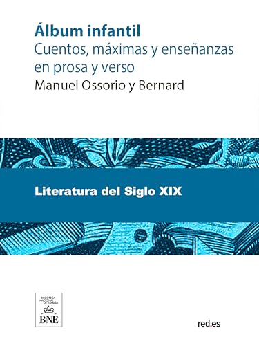 Álbum infantil : cuentos, máximas y enseñanzas en prosa y verso (Colección Biblioteca Nacional de España)