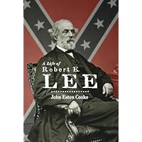 A Life of Robert E. Lee