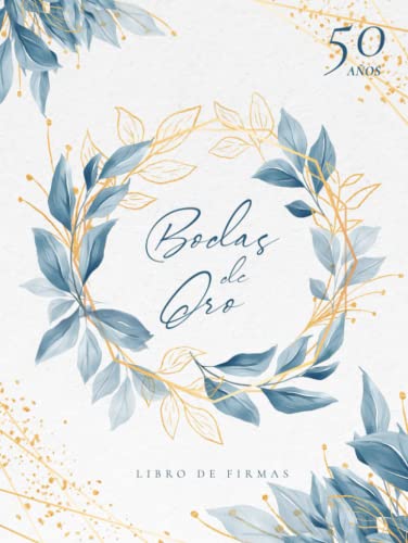 Libro de Firmas Bodas de Oro 50 aniversario para dedicatorias de invitados, fotografías y árbol de firmas o huellas: Regalo 50 años matrimonio | Recuerdo de celebración de boda