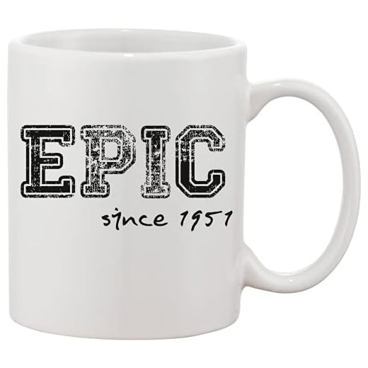 Epic From 1951 - Taza de cerámica con diseño de cumpleaños con texto en inglés "Celebrate The Your You was Born Stella