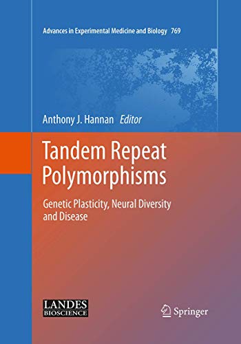 Tandem Repeat Polymorphisms: Genetic Plasticity, Neural Diversity and Disease (Advances in Experimental Medicine and Biology, Band 769)
