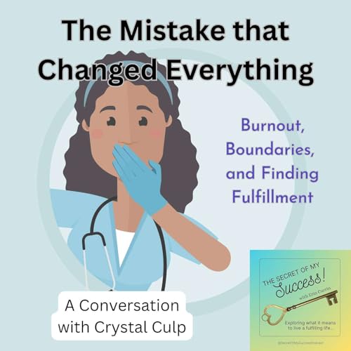 The Mistake that Changed Everything - Crystal Culp (E040)