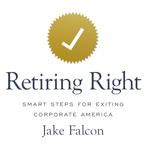 Retiring Right by Jake Falcon episode artwork