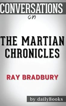 Conversations on The Martian Chronicles by Ray Bradbury