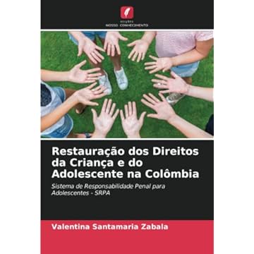 Capa do livro Restauração dos Direitos da Criança e do Adolescente na Colômbia: Sistema de Responsabilidade Penal para Adolescentes - SRPA