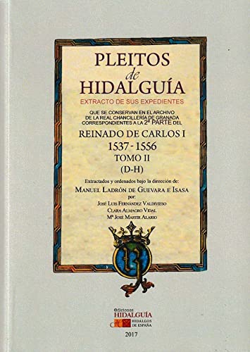 Portada de PLEITOS DE HIDALGUÍA QUE SE CONSERVAN EN EL ARCHIVO DE LA REAL CHANCILLERÍA DE GRANADA. EXTRACTO DE SUS EXPEDIENTES. REINADO DE CARLOS I . Tomo II : 2