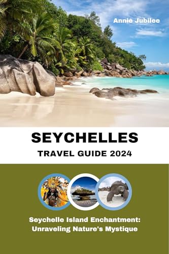 SEYCHELLES TRAVEL GUIDE 2024 (STANDARD COLOR BOOK): Seychelle Island Enchantment: Unraveling Nature's Mystique (Travel O’Clock)