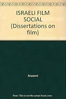 ISRAELI FILM SOCIAL (Dissertations on film) 0824051025 Book Cover